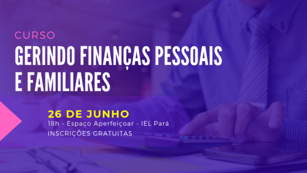 Curso ensina a equilibrar finanças pessoais e familiares